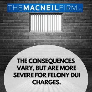 DUI Lawyer Oak Forest Illinois | Differences Between Misdemeanor and Felony DUI | DUI Lawyer Near Me | The MacNeil Firm