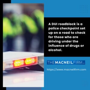 DUI Lawyer Harvey Illinois | DUI Roadblocks | DUI Lawyer Near Me | The MacNeil Firm