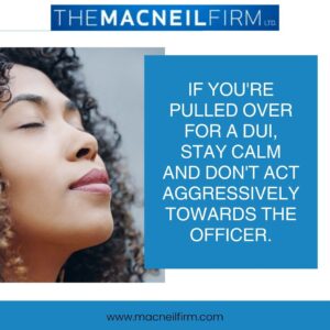 DUI Lawyer Monee Illinois | What to do when you’re pulled over for drunk driving | DUI Lawyer Near Me | The MacNeil Firm