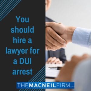 DUI Lawyer New Lenox Illinois | Do I need a lawyer for a DUI charge? | DUI Lawyer near me | The MacNeil Firm